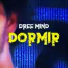 Dree Mind - Dormir - Single